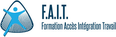 F.A.I.T. Formation Accès Intégration Travail